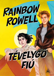 Title: Tévelygo fiú, Author: Rainbow Rowell