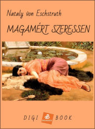 Title: Magamért szeressen, Author: Nataly von Eschstruth