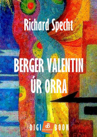 Title: Berger Valentin úr orra, Author: Richard Specht