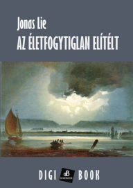 Title: Az életfogytiglan elítélt, Author: Jonas Lie