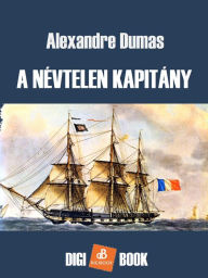 Title: A névtelen kapitány, Author: Alexandre Dumas