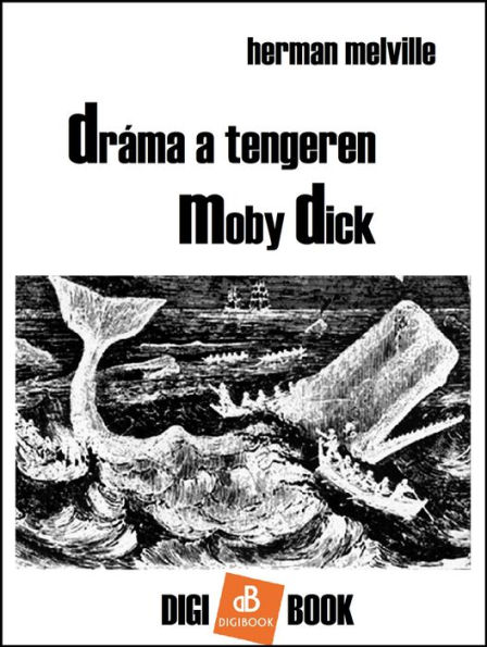 Dráma a tengeren: Moby Dick