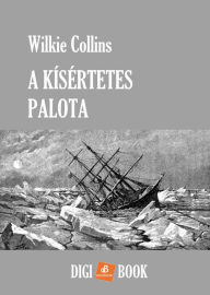 Title: A kísértetes palota, Author: Wilkie Collins