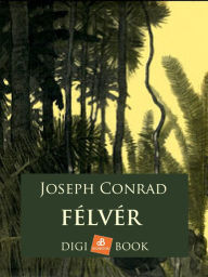 Title: Félvér, Author: Joseph Conrad