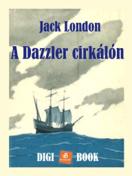 Title: A Dazzler cirkálón, Author: Jack London