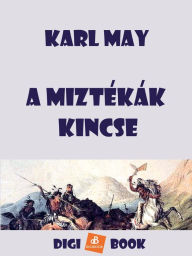 Title: A miztékák kincse, Author: Karl May