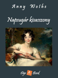 Title: Napsugár kisasszony, Author: Anny Wothe