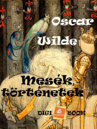 Title: Mesék, történetek, Author: Oscar Wilde
