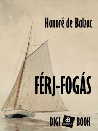 Title: Férj-fogás, Author: Honore de Balzac