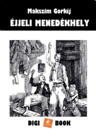 Title: Éjjeli menedékhely, Author: Gorkij