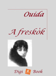 Title: A freskók, Author: Ouida