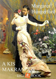 Title: A kis makrancos, Author: Margaret Hungerford