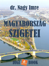 Title: Magyarország szigetei, Author: Imre dr. Nagy