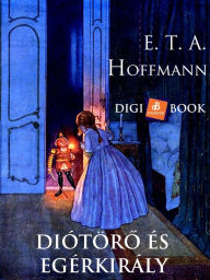 Title: Diótöro és egérkirály, Author: E.T.A. Hoffmann