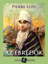 Title: Az ébredok, Author: Pierre Loti