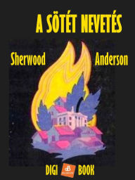 Title: A sötét nevetés, Author: Anderson Sherwood