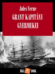 Title: Grant kapitány gyermekei, Author: Jules Verne