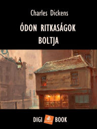 Title: Ódon ritkaságok boltja, Author: Charles Dickens