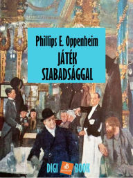 Title: Játék szabadsággal, Author: Philipp Oppenheim