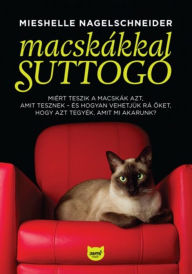 Title: Macskákkal suttogó, Author: Mieshelle Nagelschneider