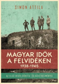 Title: Magyar idok a felvidéken, Author: Simon Attila