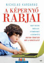 A képernyo rabjai: Avagy hogyan rabolja el gyermekeinket a képernyo, és hogyan törhetjük meg a varázslatot