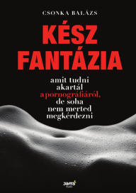 Title: Kész fantázia, Author: Balázs Csonka