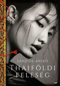 Title: Thaiföldi feleség, Author: Sándor Anikó