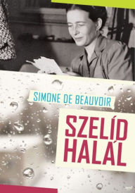Title: Szelíd halál, Author: Simone de Beauvoir