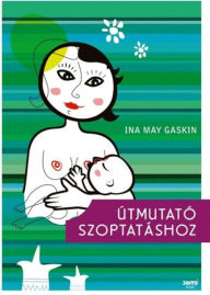 Title: Útmutató szoptatáshoz, Author: Ina May Gaskin