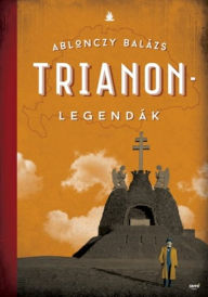 Title: Trianon legendák, Author: Balázs Ablonczy