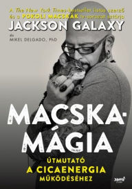 Title: Macskamágia, Author: Jackson Galaxy