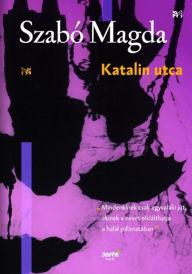 Title: Katalin utca, Author: Szabó Magda