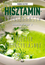Title: Hisztaminintolerancia szakácskönyv 2., Author: Rubin Eszter