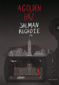Title: A Golden-ház (The Golden House), Author: Salman Rushdie