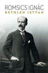 Title: Bethlen István, Author: Ignác Romsics