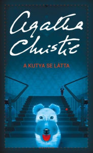 Title: A kutya se látta, Author: Agatha Christie
