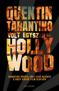 Title: Volt egyszer egy Hollywood, Author: Quentin Tarantino