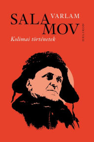 Title: Kolimai történetek, Author: Varlam Salamov