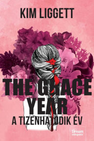 Title: The Grace Year - A tizenhatodik év, Author: Kim Liggett