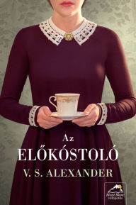 Title: Az elokóstoló, Author: V. S. Alexander