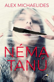 Title: Néma tanú (The Silent Patient), Author: Alex Michaelides