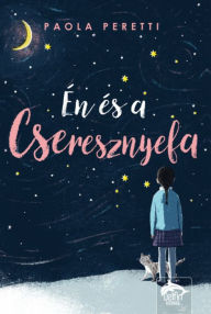 Title: Én és a cseresznyefa, Author: Paola Peretti
