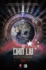 Title: A sötét erdo, Author: Cixin Liu