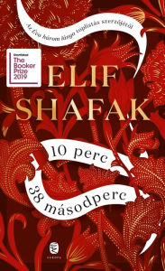 Title: 10 perc 38 másodperc, Author: Elif Shafak