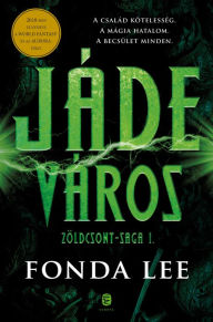 Title: Jáde város, Author: Fonda Lee
