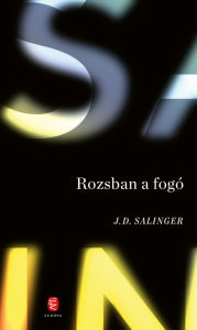 Title: Rozsban a fogó, Author: J. D. Salinger