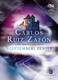 Title: Szeptemberi fények, Author: Carlos Ruiz Zafón