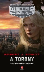 Title: A torony, Author: Robert J. Szmidt