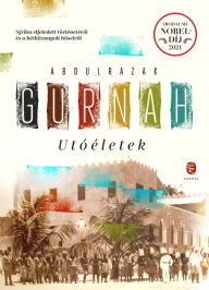 Title: Utóéletek, Author: Abdulrazak Gurnah